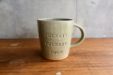 Fuckety Fuckety Fuck Mug