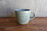 "I bloody love you, you big weirdo" Mug