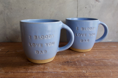 "I bloody love you Dad" Mug