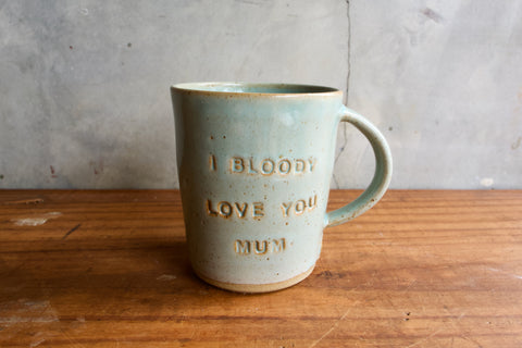 "I Bloody Love You Mum" Mug