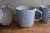 "Give me coffee or fuck offee" Mug