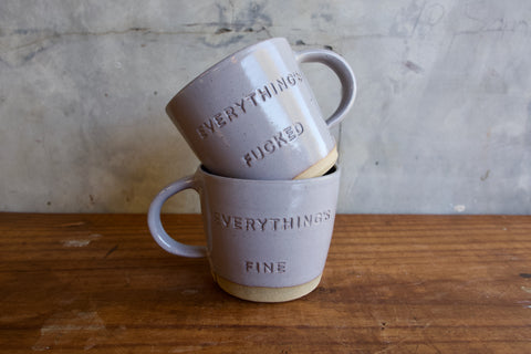 Everything's Fucked / Everything's Fine Mug