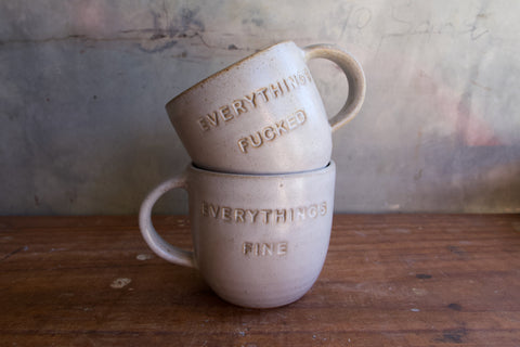 "Everything's Fucked / Everything's Fine" Mug