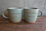 "Everything's Fucked / Everything's Fine" Mug