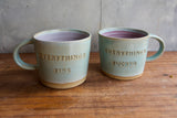 "Everything's Fucked / Everything's Fine" Mug