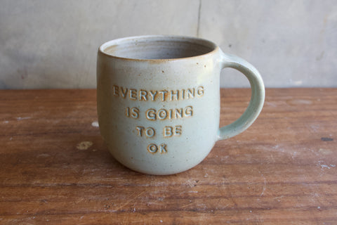 "Everything is going to be OK" Mug
