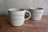 "Everything's Fucked / Everything's Fine" Mug