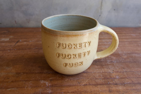 "Fuckety Fuckety Fuck" Mug