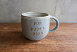"For Fuck's Sake" Mug