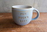 "For Fuck's Sake" Mug (Seconds)
