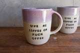"Give me coffee or fuck offee" Extra Large Mug