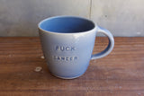 "Fuck Cancer" Mug (Seconds)