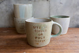 "Give me coffee or fuck offee" Mug