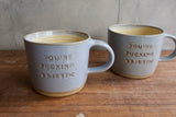 "You're Fucking Majestic" Mug