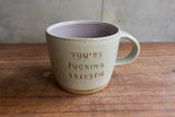 "You're Fucking Majestic" Mug