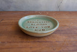"I absolutely bloody love you Mum" Ring Dish