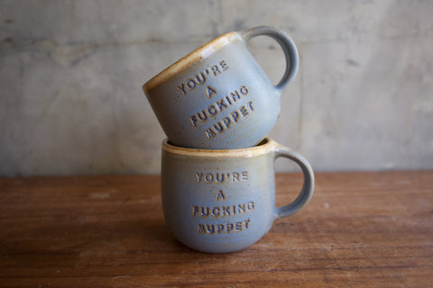 "You're a fucking muppet" Mug