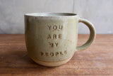 "You are my people" Mug