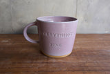 Pink "Everything's fucked/ Everything's fine" Mug (Seconds)