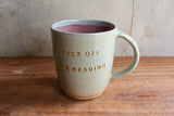 "Fuck off I'm reading" Extra Large Mug