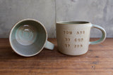 "You are my cup of tea" Mug