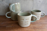 "You are my cup of tea" Mug