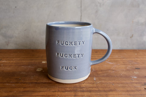 Fuckety Fuckety Fuck Tallboy Mug
