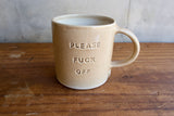 Please Fuck Off Mug